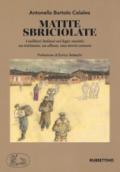 Matite sbriciolate. I militari italiani nei lager nazisti: un testimone, un album, una storia comune