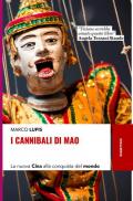 I cannibali di Mao. La nuova Cina alla conquista del mondo