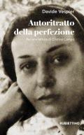 Autoritratto della perfezione. Per una lettura di Cristina Campo