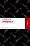Lupare rosa. Storie di amore, sangue e onore