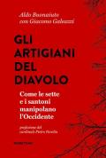 Gli artigiani del diavolo. Come le sette e i santoni manipolano l'Occidente
