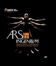 Ars et ingenium. Similitudine e invenzione celebrando Leonardo Da Vinci. Art. Ediz. italiana e inglese