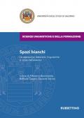 Spazi bianchi. Le espressioni letterarie, linguistiche e visive dell'assenza