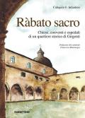 Ràbato sacro. Chiese, conventi e ospedali di un quartiere storico di Girgenti