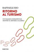 Ritorno al turismo. Un viaggio consapevole dentro il sistema Calabria