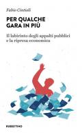 Per qualche gara in più. Il labirinto degli appalti pubblici e la ripresa economica