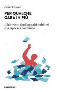 Per qualche gara in più. Il labirinto degli appalti pubblici e la ripresa economica