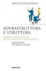 Sovrastruttura e struttura. Saggio sulla genesi dello sviluppo economico