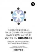 Oltre il business. Persona, gruppo e comunità nell'impresa responsabile