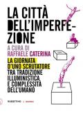 La città dell'imperfezione. La giornata d'uno scrutatore tra tradizione illuministica e complessità dell'umano