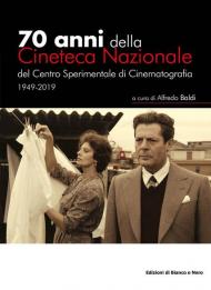 70 anni della Cineteca Nazionale del Centro Sperimentale di Cinematografia 1949-2019