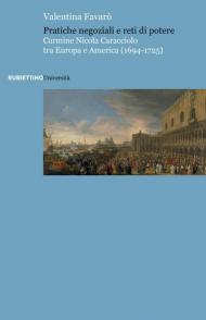 Pratiche negoziali e reti di potere. Carmine Nicola Caracciolo tra Europa e America (1694-1725)