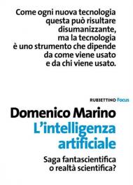 L' intelligenza artificiale. Saga fantascientifica o realtà scientifica?