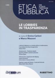 Etica pubblica. Studi su legalità e partecipazione (2020). Vol. 1: lobbies in trasparenza, Le.