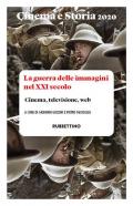 Cinema e storia. Rivista di studi interdisciplinari (2020). Vol. 1: guerra delle immagini nel XXI secolo. Cinema, televisione, web, La.