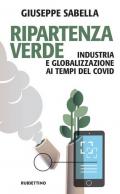 Ripartenza verde. Industria e globalizzazione ai tempi del covid