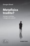 Metafisica tradita? Teologia «nichilista» e disagio del credente