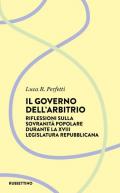 Il governo dell'arbitrio. Riflessione sulla sovranità popolare durante la XVIII legislatura repubblicana