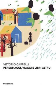 Personaggi, viaggi e libri altrui