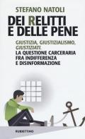 Dei relitti e delle pene. Giustizia, giustizialismo, giustiziati. La questione carceraria fra indifferenza e disinformazione