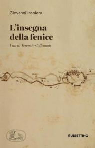 L' insegna della fenice. Vita di Terenzio Collemodi