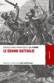 Le grandi battaglie. Salamina e Imera alle radici dell'Europa