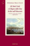 Gli Stati Uniti e il Regno delle Due Sicilie nell'Ottocento. Relazioni commerciali, culturali e diplomatiche