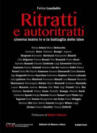 Ritratti e autoritratti. Cinema teatro tv e la battaglia delle idee