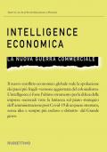 Intelligence economica. La nuova guerra commerciale