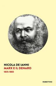 Marx e il denaro. 1835-1883