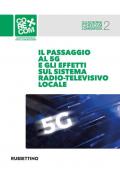 Il passaggio al 5G e gli effetti sul sistema radio-televisivo locale