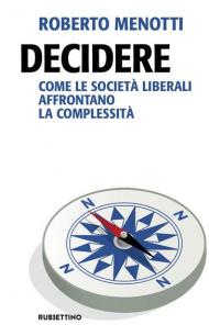 Decidere. Come le società liberali affrontano la complessità