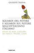 Sguardi del potere e sguardi sul potere nell'Ottocento italiano. Studi su Bini, Collodi, De Amicis, Valera, Cena