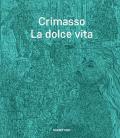 Crimasso. La dolce vita