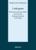 L' utile giusto. Il binomio economia e diritto per l'avvocato Giacomo Giovanetti (1787-1849)