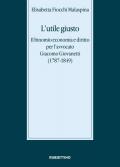 L' utile giusto. Il binomio economia e diritto per l'avvocato Giacomo Giovanetti (1787-1849)