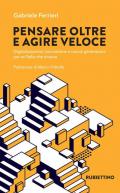 Pensare oltre e agire veloce. Digitalizzazione, innovazione e nuove generazioni per un'Italia che rinasce