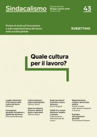 Sindacalismo. Rivista di studi sull'innovazione e sulla rappresentanza del lavoro nella società globale (2020). Vol. 43: Quale cultura per il lavoro? (Maggio-agosto).