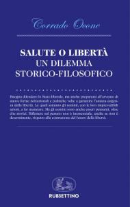 Salute o libertà. Un dilemma storico-filosofico