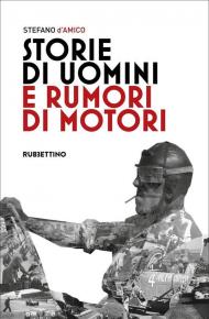 Storie di uomini e rumori di motori