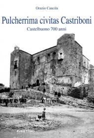 Pulcherrima civitas Castriboni. Castelbuono 700 anni