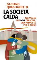 La società calda. Dall'Italia che deve cresce, una proposta per il paese