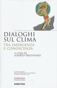 Dialoghi sul clima. Tra emergenza e conoscenza