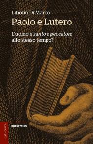 Paolo e Lutero. L'uomo è «santo e peccatore» allo stesso tempo?