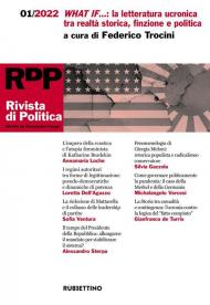 Rivista di politica (2022). Vol. 1: What if...: la letteratura ucronica tra realtà storica, finzione e politica.