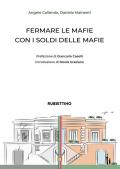 Fermare le mafie con i soldi delle mafie