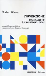 L' invenzione. Come nascono e si sviluppano le idee