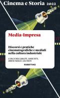 Cinema e storia. Media-Impresa. Discorsi e pratiche cinematografiche e mediali nella cultura industriale (2022)