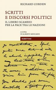 Scritti e discorsi politici. Il libero scambio per la pace tra le nazioni