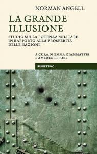 La grande illusione. Studio sulla potenza militare in rapporto alla prosperità delle nazioni